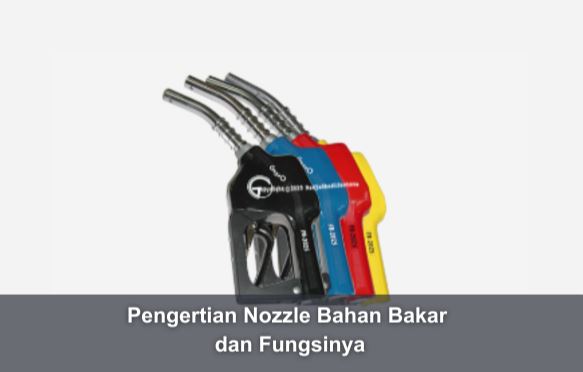 Pengertian Nozzle Bahan Bakar dan Fungsinya